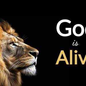 Majestic lion with a golden mane and the text "God is Alive" on a black background