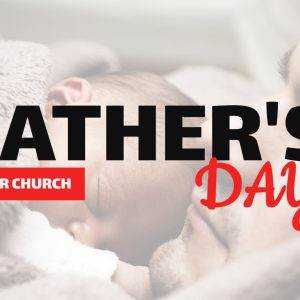 Father's Day Church Celebration with Baby and Father