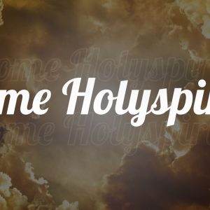 Golden clouds with the text "Come Holy Spirit" in elegant white letters.