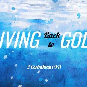 Watercolor background with text "Giving Back to God" and Bible verse 2 Corinthians 9:11.