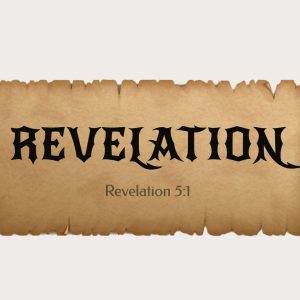 Ancient scroll with the word 'Revelation' and Bible verse 'Revelation 5:1'.