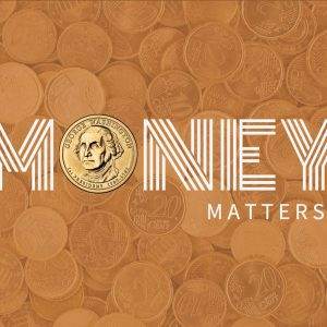 Background of assorted coins with the text Money Matters prominently displayed