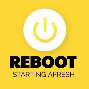 Bright yellow background with white power button symbol and bold black text reading 'REBOOT - STARTING AFRESH'