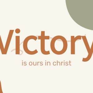 Victory is ours in Christ banner with modern design and earthy colors