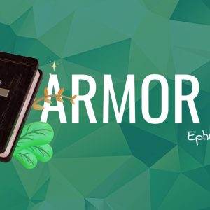 Bible with a cross and leaves on a green geometric background with the text Armor Up Ephesians 6:11