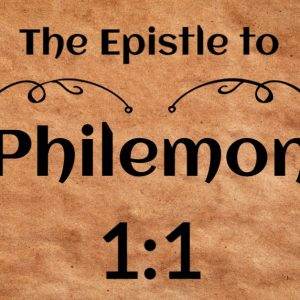 Ancient scroll background with the text "The Epistle to Philemon 1:1"