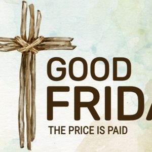 Wooden cross with text "Good Friday: The Price is Paid" on a textured background.