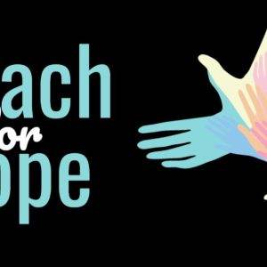 Colorful hands reaching out against a black background with the text "Reach for Hope".