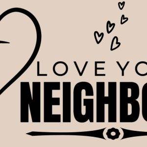 Hand-drawn heart and hands with text Love Your Neighbour and falling hearts, promoting compassion and community.