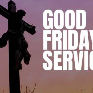 Cross silhouetted against a colorful sky with Good Friday Service text