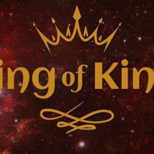 Elegant golden crown and script reading King of Kings on a starry galaxy background.