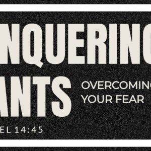 Inspiring banner with the text Conquering Giants, Overcoming Your Fear, 1 Samuel 14:45.