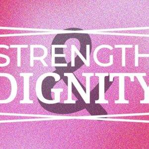 Inspiring Strength and Dignity quote on vibrant pink background.