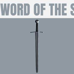 Medieval sword with a hilt and blade, against a gray background, under the words 'The Sword of the Spirit'.