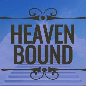 Heaven Bound text against a blue sky background with clouds and a staircase