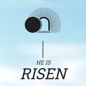 He is Risen graphic with a stone rolled away from a tomb.