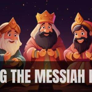 Cartoon depiction of three wise men wearing crowns and robes under a starry night sky with the text "Making the Messiah Known".