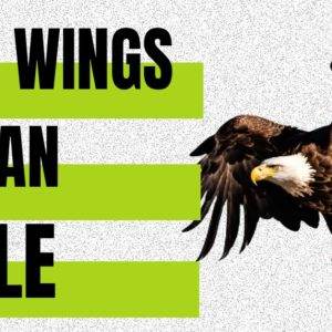 Bald eagle in flight with the text "With Wings Like An Eagle" in bold green and black.