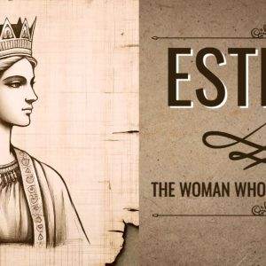 Artistic illustration of Queen Esther wearing a crown with the text "Esther: The Woman Who Saved a Nation."