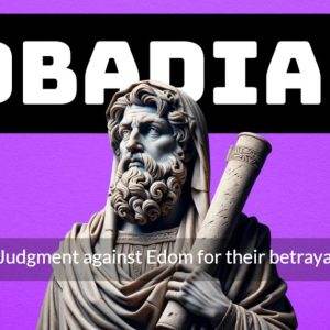 Statue of a bearded man holding a scroll with "Obadiah" written above and text "Judgment against Edom for their betrayal" on a purple background.