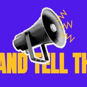 Megaphone graphic with the words Go and Tell Them on a purple background.