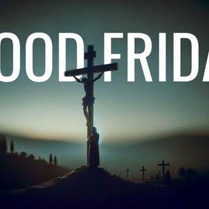 Good Friday cross silhouetted against a dark sky with text overlay