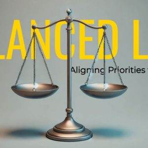 Balanced life with scales representing alignment of priorities