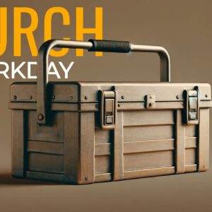 Vintage toolbox with "Church Workday" text on brown background.