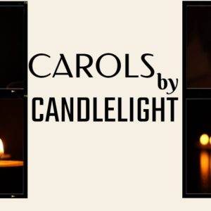 Flickering candles in a dimly lit room with the text "Carols by Candlelight".