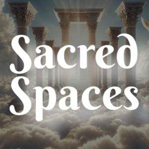 Ancient pillars rising above clouds with text Sacred Spaces