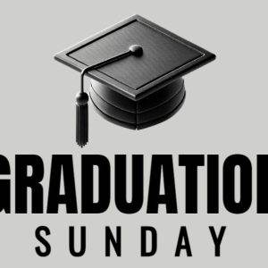 Graduation cap with the words Graduation Sunday on grey background