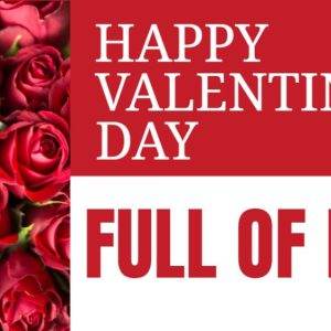 Bright red roses with a Happy Valentine's Day Full of Love message