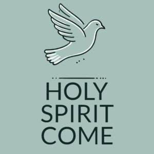 Simple dove illustration with "Holy Spirit Come" text on light green backdrop