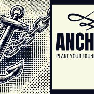 Anchored graphic with chain and inspiring message about planting your foundation in Christ.