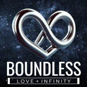 Silver infinity symbol against a starry cosmic background with the words "Boundless Love + Infinity"