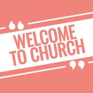 Welcome to Church quote on a coral pink background with white banner and quotation marks.