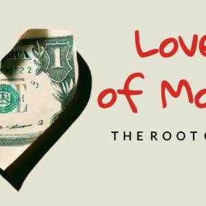 Dollar bill shaped into a heart with text Love of Money The Root of Evil on a beige background.