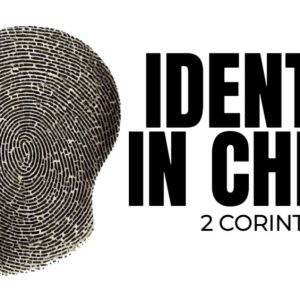 Fingerprint-patterned human head silhouette with the text "IDENTITY IN CHRIST" and "2 Corinthians 5:17".