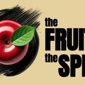 Graphic of a red apple with the text "The Fruit of the Spirit".