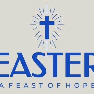 Easter celebration graphic featuring a radiant cross with beams of light and the phrase 'A Feast of Hope' beneath the word 'Easter'