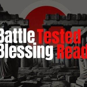 Ancient Greek temple ruins with statues and the text "Battle Tested, Blessing Ready" overlayed.