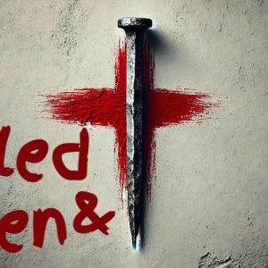 Cross made of blood with nail in the center and text Nailed & Risen on concrete wall.