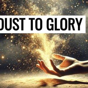 Hand releasing golden particles under the headline From Dust to Glory