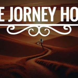 Person walking on a winding path through a sunset-lit landscape with "The Journey Home" text overlay.