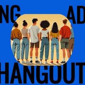 Group of diverse young adults standing back-to-back against a vibrant blue background with the words "Young Adult Hangout".