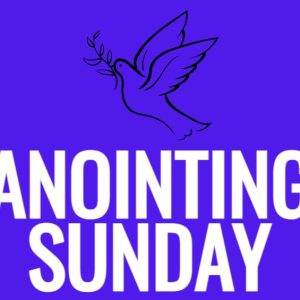 Graphic with dove and 'Anointing Sunday' text on blue background