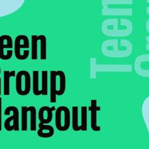 Vibrant Teen Group Hangout graphic with bold black text on green background.