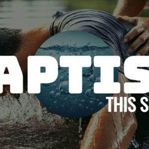 Person being baptized in an outdoor water body with text "Baptism This Sunday".