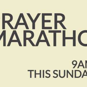 Announcement for a Prayer Marathon this Sunday at 9 AM.