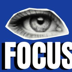 A monochrome pixelated eye above the word "FOCUS" on a vibrant blue background.